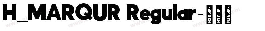 H_MARQUR Regular字体转换